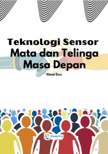 Teknologi Sensor: Mata dan Telinga Masa Depan